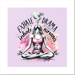 Lotus Yoga Pose - Exhale Drama, Inhale Nirvana Posters and Art